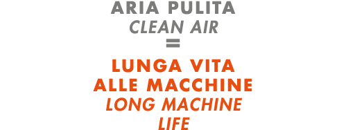ARIA PULITA CLEAN AIR = LUNGA VITA ALLE MACCHINE LONG MACHINE LIFE
