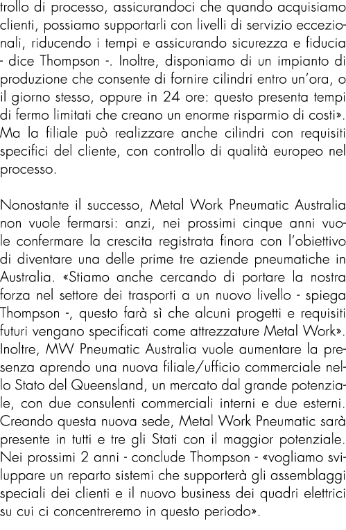 trollo di processo, assicurandoci che quando acquisiamo clienti, possiamo supportarli con livelli di servizio eccezio...