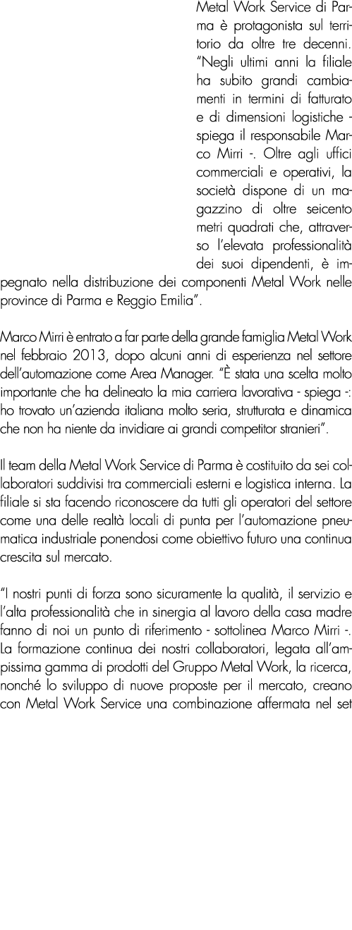 Metal Work Service di Parma è protagonista sul territorio da oltre tre decenni   Negli ultimi anni la filiale ha subi   
